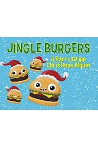 Jingle Burgers - A Parry Gripp Christmas Album