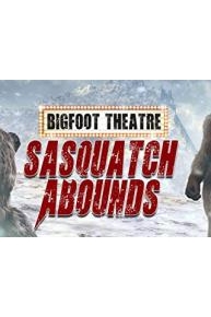 Bigfoot Theatre: Sasquatch Abounds