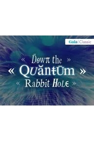 Down the Quantum Rabbit Hole