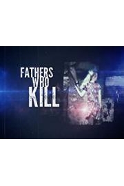 Fathers Who Kill