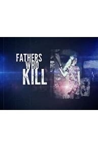 Fathers Who Kill