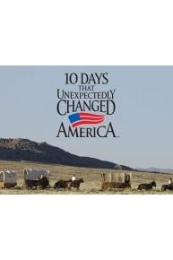 10 Days That Unexpectedly Changed America