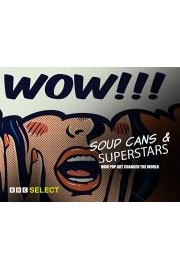 Soup Cans and Superstars: How Pop Art Changed the World