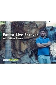 Eat to Live Forever with Giles Coren