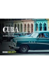 Cuba With Simon Reeve