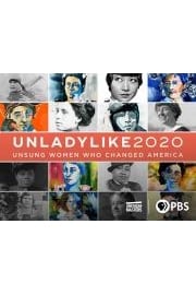 Unladylike2020: Unsung Women Who Changed America