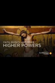Faith, Divinity, and Other Higher Powers