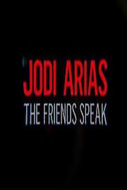 Jodi Arias: The Friends Speak