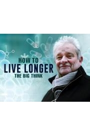 How To Live Longer - The Big Think