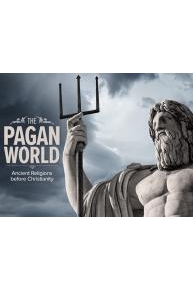 The Pagan World: Ancient Religions before Christianity