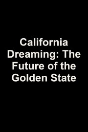 California Dreaming: The Future of the Golden State