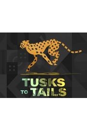Tusks to Tails