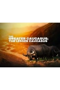 The Greater Caucasus; The Lesser Caucasus