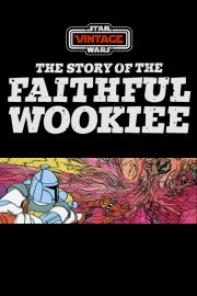The Story of the Faithful Wookie