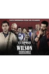 Las 13 esposas de Wilson FernÃ¡ndez