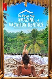 The World's Most Amazing Vacation Rentals