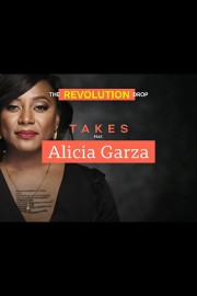 Takes: Alicia Garza on Revolution