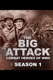 Watch The Big Attack: Combat Heroes of WWII Streaming Online - Yidio