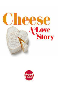 Cheese: A Love Story