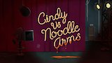 Cindy vs. Noodle Arms