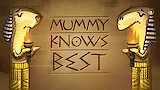 Mummy Knows Best