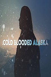 Cold Blooded Alaska