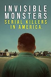 Invisible Monsters: Serial Killers in America