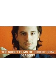 The Short Films of Robert Gray