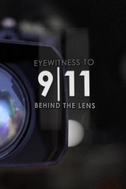 Eyewitness to 9/11: Behind the Lens