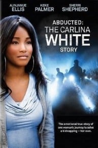 Abducted: The Carlina White Story