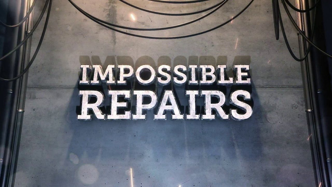 Impossible Repairs