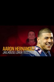 Aaron Hernandez: Jailhouse Lover