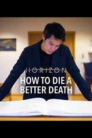 Horizon: How To Die A Better Death
