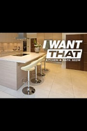 I Want That: Builders, Kitchen and Bath Show