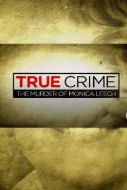 True Crime: The Murder of Monica Leech