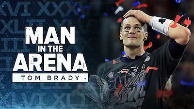 Man in the Arena: Tom Brady (TV Series 2021- ) — The Movie