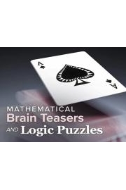 Mathematical Brain Teasers and Logic Puzzles