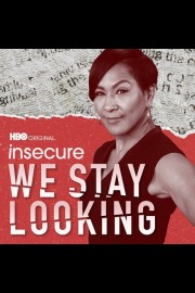 We Stay Looking: An Insecure Podcast