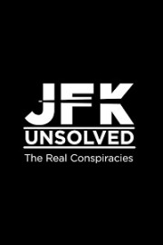 JFK Unsolved: The Real Conspiracies