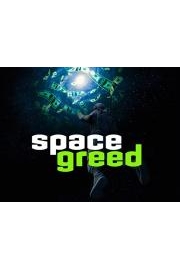 SPACE GREED