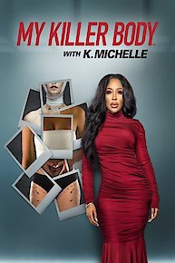 My Killer Body With K. Michelle