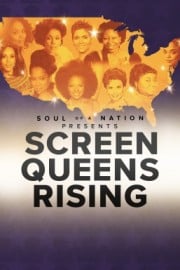 Soul of a Nation Presents: Screen Queens Rising