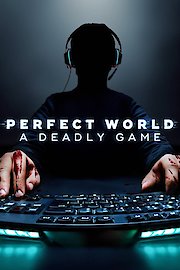 Perfect World: A Deadly Game