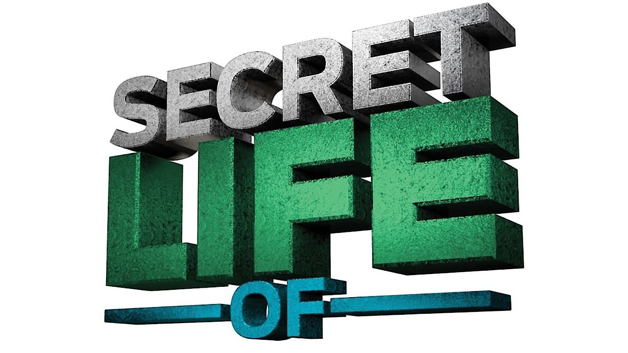 Secret Life of...