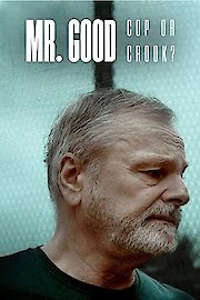 Mr. Good: Cop or Crook?