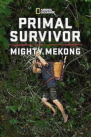 Primal Survivor: Mighty Mekong