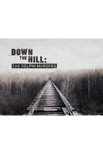 Watch Down The Hill: The Delphi Murders Streaming Online - Yidio
