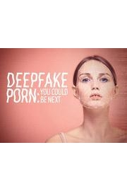 Deepfake Porn: You Could Be Next