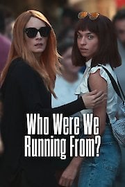 Who Were We Running From?