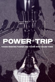 Power Trip – Those Who Seek Power and Those Who Chase Them